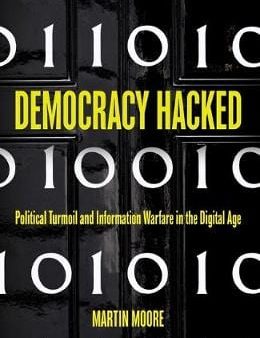 Martin Moore: Democracy Hacked [2018] hardback on Sale