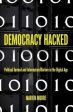 Martin Moore: Democracy Hacked [2018] hardback on Sale